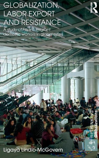 Globalization, Labor Export and Resistance Globalization, Labor Export and Resistance