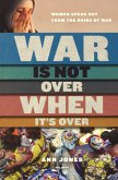 War Is Not Over When It's Over