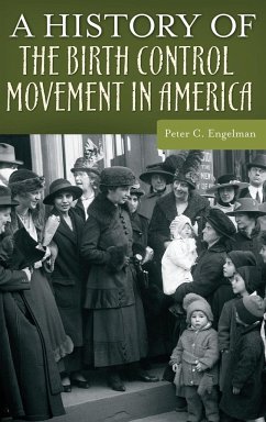 A History of the Birth Control Movement in America - Engelman, Peter