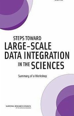 Steps Toward Large-Scale Data Integration in the Sciences - National Research Council; Policy And Global Affairs; Division on Engineering and Physical Sciences; Committee on Applied and Theoretical Statistics