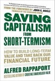 Saving Capitalism from Short-Termism: How to Build Long-Term Value and Take Back Our Financial Future