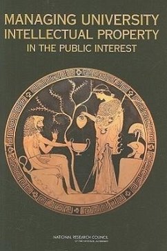 Managing University Intellectual Property in the Public Interest - National Research Council; Policy And Global Affairs; Committee on Science Technology and Law; Board on Science Technology and Economic Policy; Committee on Management of University Intellectual Property Lessons from a Generation of Experience Research and Dialogue