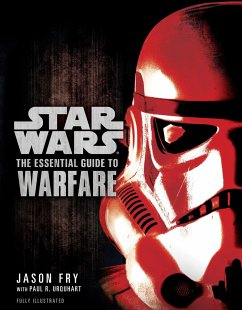 The Essential Guide to Warfare: Star Wars - Fry, Jason; Urquhart, Paul R