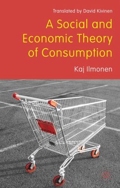 A Social and Economic Theory of Consumption - Kivinen, David; Rahkonen, Keijo; Gronow, Jukka; Noro, Arto
