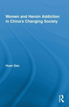 Women and Heroin Addiction in China's Changing Society - Gao, Huan