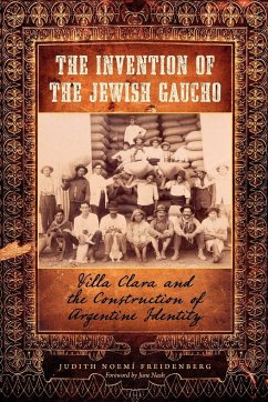 The Invention of the Jewish Gaucho - Freidenberg, Judith Noemí