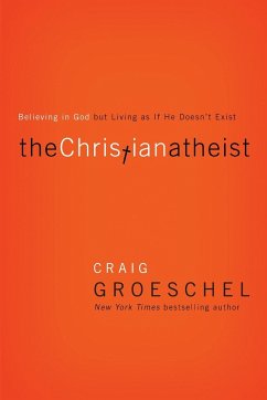 The Christian Atheist - Groeschel, Craig