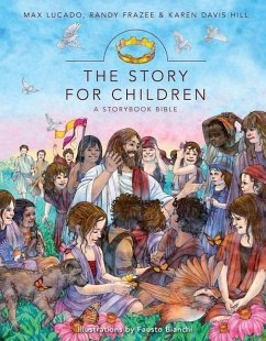The Story for Children - Lucado, Max; Frazee, Randy; Hill, Karen Davis