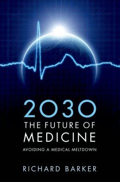 2030: The Future of Medicine - Barker, Richard