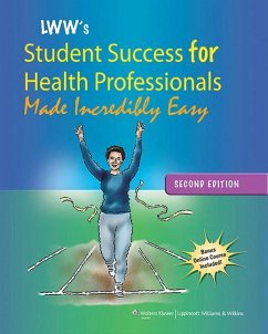 LWW's Student Success for Health Professionals Made Incredibly Easy [With Access Code] - Lippincott Williams &. Wilkins