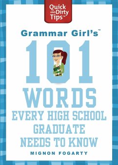 Grammar Girl's 101 Words Every High School Graduate Needs to Know - Fogarty, Mignon