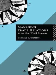 Managing Trade Relations in the New World Economy - Andersson, Thomas