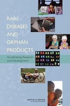 Rare Diseases and Orphan Products - Institute Of Medicine; Board On Health Sciences Policy; Committee on Accelerating Rare Diseases Research and Orphan Product Development