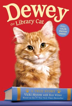 Dewey the Library Cat: A True Story - Myron, Vicki; Witter, Bret