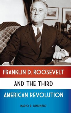Franklin D. Roosevelt and the Third American Revolution - Dinunzio, Mario