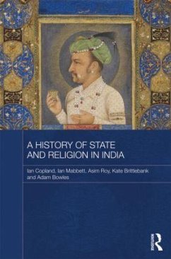 A History of State and Religion in India - Copland, Ian; Mabbett, Ian; Roy, Asim; Brittlebank, Kate; Bowles, Adam