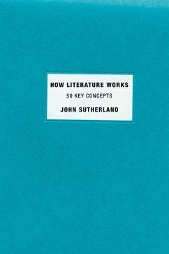 How Literature Works - Sutherland, John