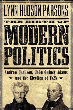 The Birth of Modern Politics - Parsons, Lynn Hudson