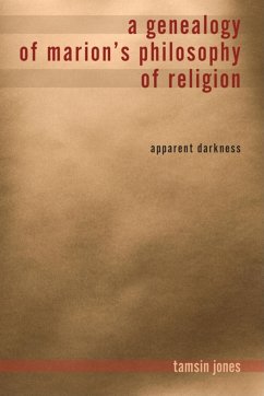 A Genealogy of Marion's Philosophy of Religion - Jones Farmer, Tamsin