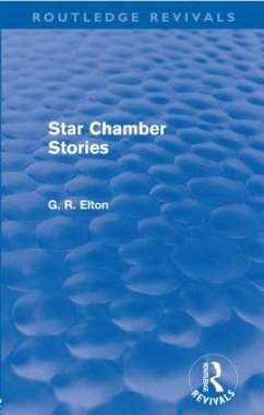 Star Chamber Stories (Routledge Revivals) - Elton, G R