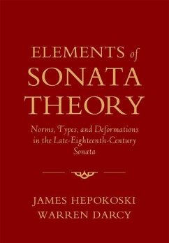 Elements of Sonata Theory - Hepokoski, James (Professor of Music, Professor of Music, Yale Unive; Darcy, Warren (Professor of Music Theory, Professor of Music Theory,