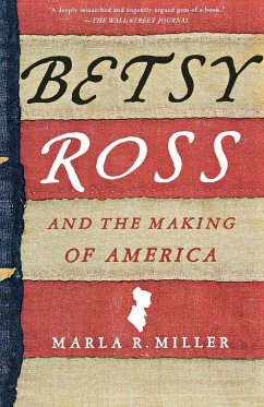 Betsy Ross and the Making of America - Miller, Marla R.