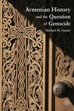 Armenian History and the Question of Genocide - Gunter, M.