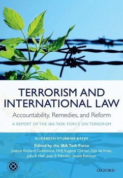 Terrorism and International Law: Accountability, Remedies, and Reform - Stubbins Bates, Elizabeth; Task Force on Terrorism, Iba; Goldstone, Richard; Cotran, Eugene; de Vries, Gijs; Hall, Julia A; Mendez, Juan E; Rehman, Javaid