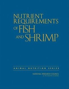 Nutrient Requirements of Fish and Shrimp - National Research Council; Division on Earth and Life Studies; Board on Agriculture and Natural Resources