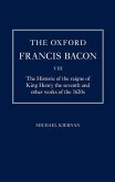 The Oxford Francis Bacon VIII: The Historie of the Raigne of King Henry the Seventh and Other Works of the 1620s