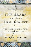 Arabs and the Holocaust: The Arab-Israeli War of Narratives