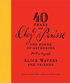 40 Years of Chez Panisse: The Power of Gathering - Waters, Alice
