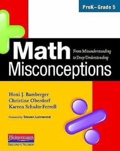 Math Misconceptions, PreK-Grade 5 - Bamberger, Honi J; Oberdorf, Christine; Schultz-Ferrell, Karren