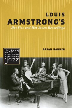 Louis Armstrong's Hot Five and Hot Seven Recordings - Harker, Brian