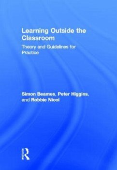 Learning Outside the Classroom - Beames, Simon; Higgins, Pete; Nicol, Robbie