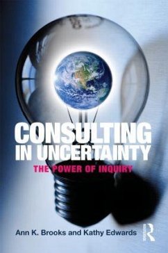 Consulting in Uncertainty - Brooks, Ann; Edwards, Kathy