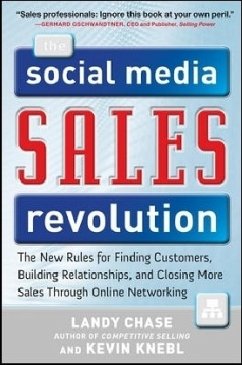 The Social Media Sales Revolution: The New Rules for Finding Customers, Building Relationships, and Closing More Sales Through Online Networking - Chase, Landy;Knebl, Kevin