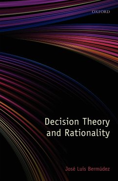 Decision Theory and Rationality - Bermudez, Jose Luis