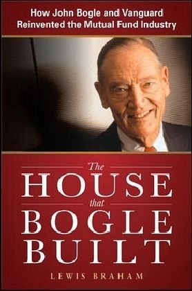 The House That Bogle Built How John Bogle And Vanguard