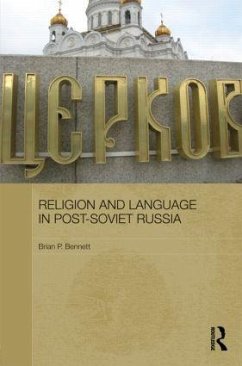 Religion and Language in Post-Soviet Russia - Bennett, Brian P