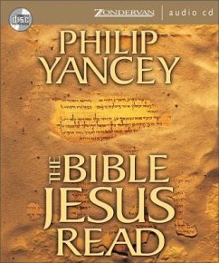 The Bible Jesus Read - Yancey, Philip