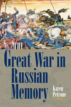 The Great War in Russian Memory - Petrone, Karen