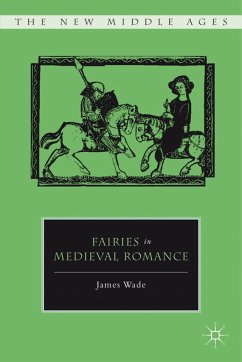 Fairies in Medieval Romance - Wade, J.