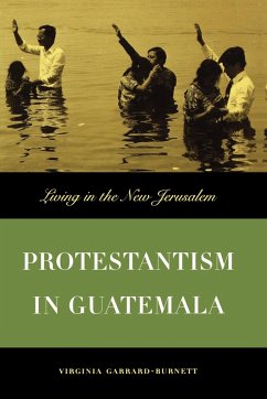 Protestantism in Guatemala - Garrard-Burnett, Virginia