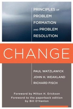 Change - Watzlawick, Paul; Weakland, John H.; Fisch, Richard