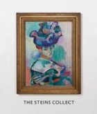 The Steins Collect - Matisse, Picasso and the Parisian Avant-Garde; .