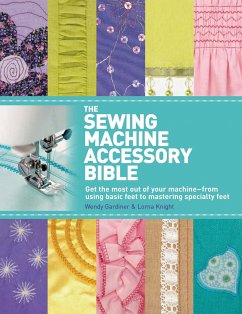 The Sewing Machine Accessory Bible - Gardiner, Wendy; Knight, Lorna