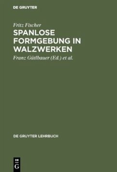 Spanlose Formgebung in Walzwerken - Fischer, Fritz