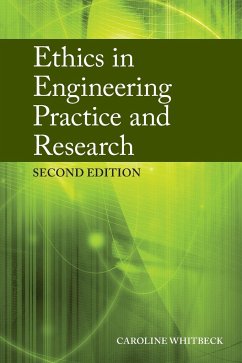 Ethics in Engineering Practice and Research, Second Edition - Whitbeck, Caroline