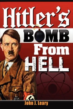 Hitler's Bomb from Hell - Leary, John J. Jr.